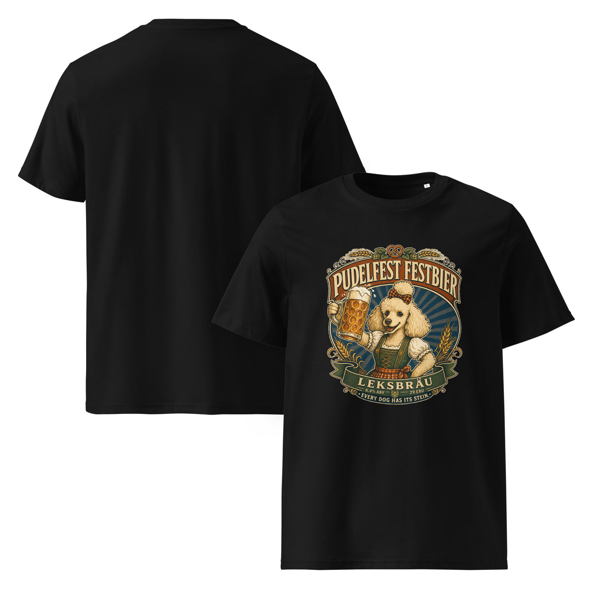Every Dog Has Its Stein — Pudelfest Festbier Oktoberfest Tee